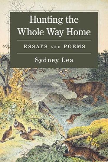 Hunting the Whole Way Home: Essays and Poems