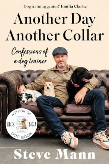 Another Day, Another Collar: My Life in Training Dogs (Dog Training Methods)