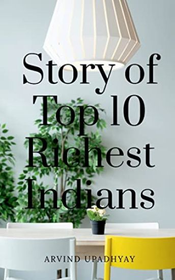 Story of Top 10 Richest Indians