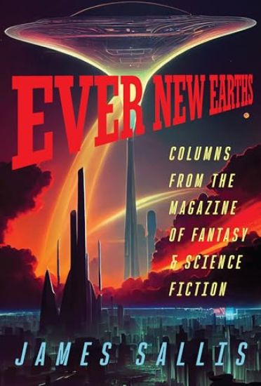 Ever New Earths: Columns from the Magazine of Fantasy & Science Fiction
