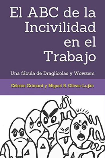 El ABC de la Incivilidad en el Trabajo: Una fábula de Draglícolas y Wowzers