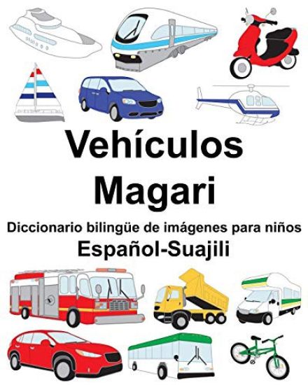 Español-Suajili Vehículos/Magari Diccionario bilingüe de imágenes para niños