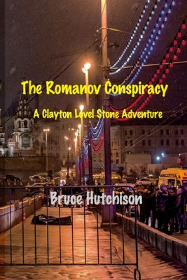 THE ROMANOV CONSPIRACY A Clayton Lovell Stone Adventure