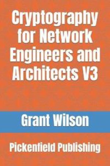 Cryptography for Network Engineers and Architects – Grant Wilson, kirjan kansikuva