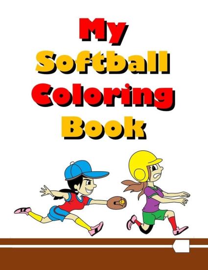 My Softball Coloring Book: Fun & Easy Coloring Pages For Kids Who Love Softball