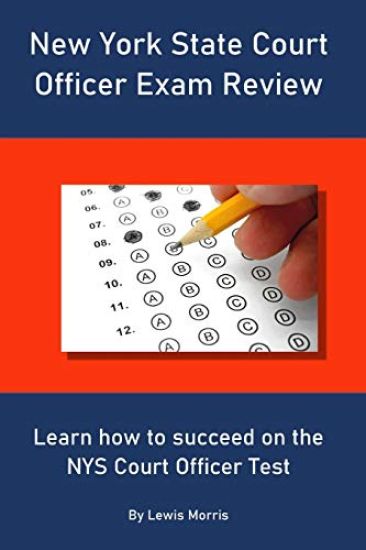 New York State Court Officer Exam Review: Learn how to succeed on the NYS Court Officer Test
