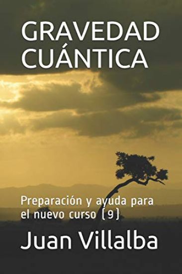 Gravedad Cuántica: Preparación y ayuda para el nuevo curso (9)
