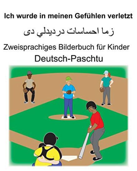 Deutsch-Paschtu Ich wurde in meinen Gefühlen verletzt Zweisprachiges Bilderbuch für Kinder