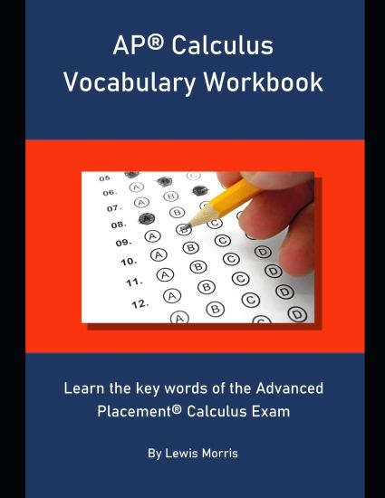 AP Calculus Vocabulary Workbook: Learn the key words of the Advanced Placement Calculus Exam