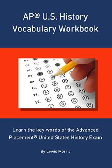 AP U.S. History Vocabulary Workbook: Learn the key words of the Advanced Placement United States History Exam