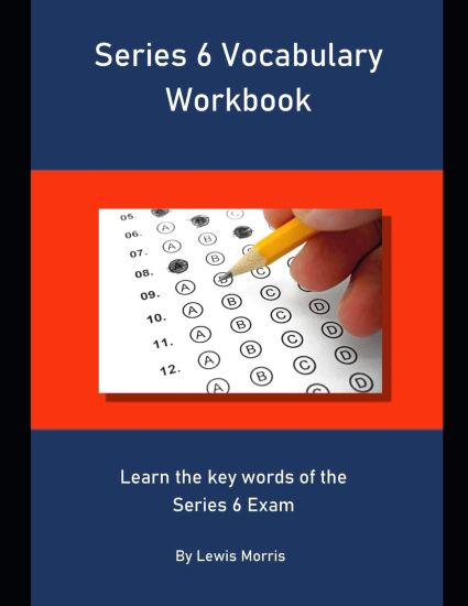 Series 6 Vocabulary Workbook: Learn the key words of the Series 6 Exam