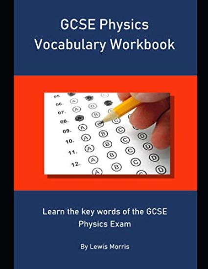 GCSE Physics Vocabulary Workbook: Learn the key words of the GCSE Physics Exam