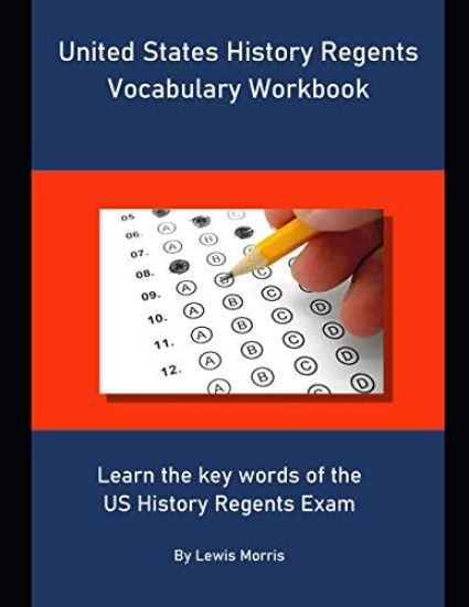 United States History Regents Vocabulary Workbook: Learn the key words of the US History Regents Exam