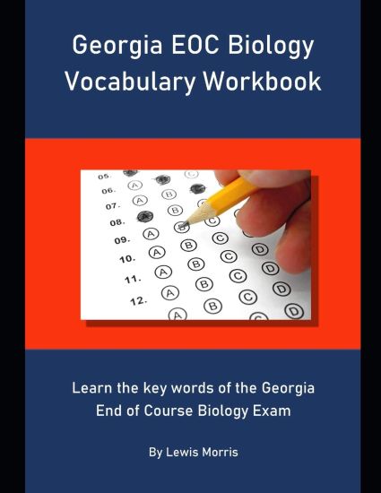 Georgia EOC Biology Vocabulary Workbook: Learn the key words of the Georgia End of Course Biology Exam