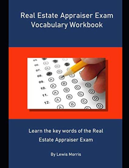 Real Estate Appraiser Exam Vocabulary Workbook: Learn the key words of the Real Estate Appraiser Exam