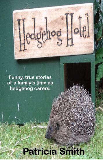 Hedgehog Hotel: Funny, true stories of a family's time as hedgehog carers.