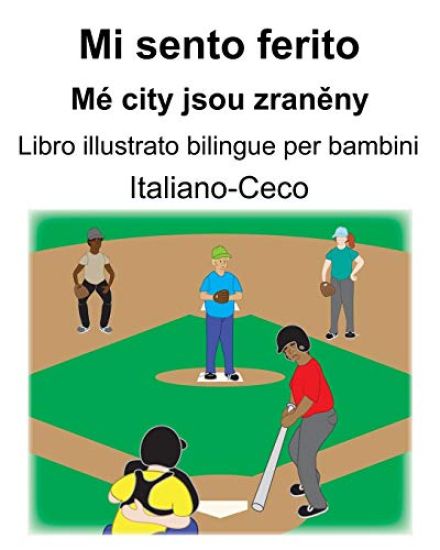 Italiano-Ceco Mi sento ferito/Mé city jsou zraněny Libro illustrato bilingue per bambini