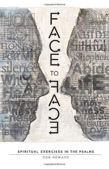 Face to Face: Spiritual Exercises in the Psalms