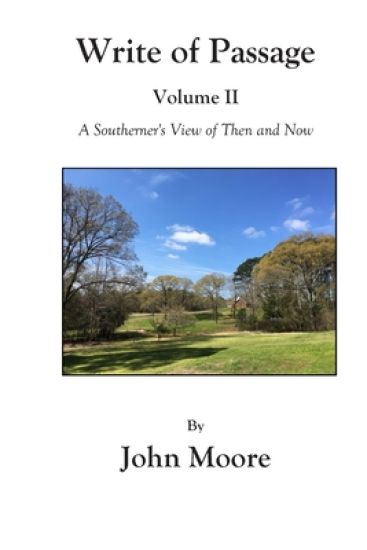 Write of Passage Volume II: A Southerner's View of Then and Now