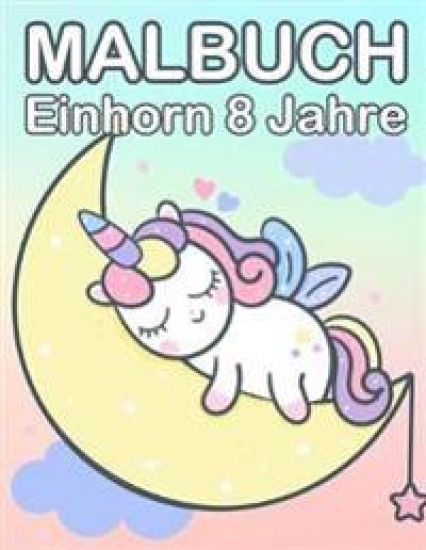 Malbuch Einhorn 8 Jahre