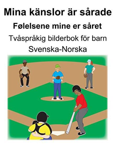 Svenska-Norska Mina känslor är sårade/Følelsene mine er såret Tvåspråkig bilderbok för barn