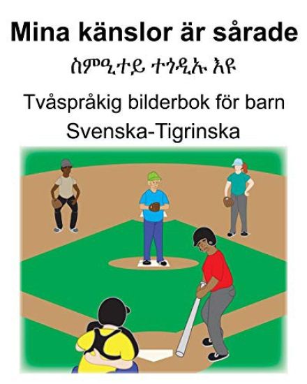 Svenska-Tigrinska Mina känslor är sårade. Tvåspråkig bilderbok för barn
