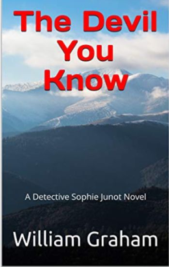 The Devil You Know: A Detective Sophie Junot Novel