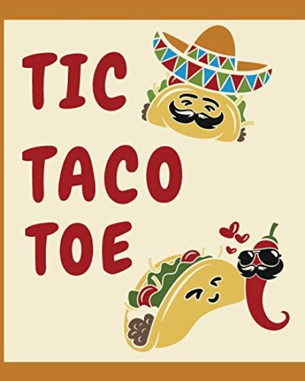 Tic Taco Toe: A fun-filled 3D and Regular Tic Tac Toe activity book with funny taco phrases for taco lovers. Bonus 10 sketch pages.