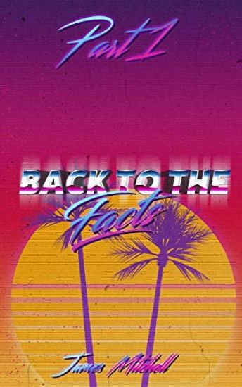 Back To The Facts Part 1: 1,000 Random Fun Facts