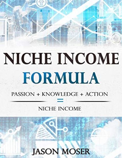 Niche Income Formula: Passion + Knowledge + Action = Niche Income