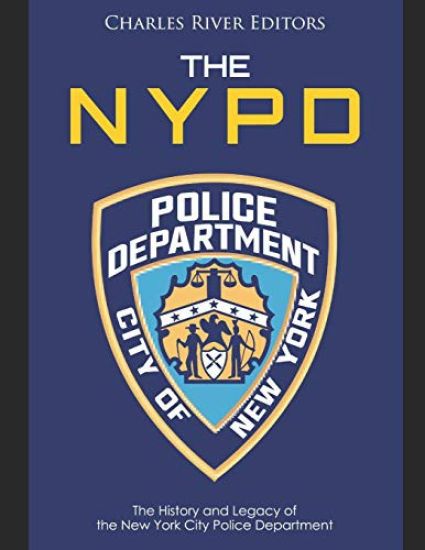 The NYPD: The History and Legacy of the New York City Police Department