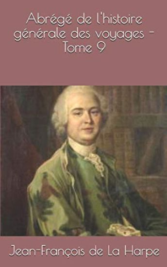 Abrégé de l'histoire générale des voyages - Tome 9