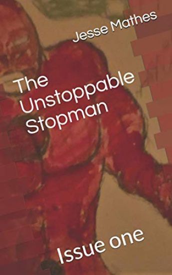 The Unstoppable Stopman: Issue one