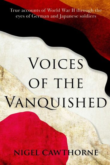 Voices of the Vanquished: True accounts of World War II
