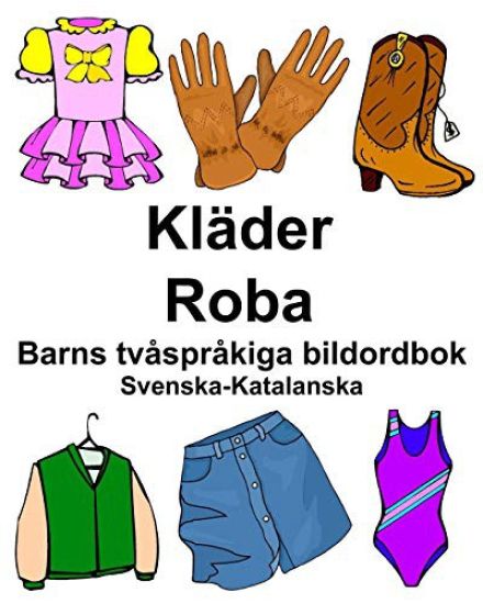 Svenska-Katalanska Kläder/Roba Barns tvåspråkiga bildordbok