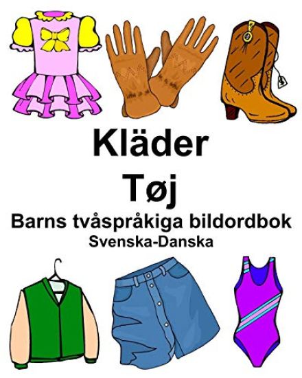 Svenska-Danska Kläder/Tøj Barns tvåspråkiga bildordbok