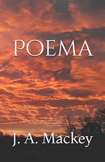 Poema: Poems of Jeffrey A. Mackey