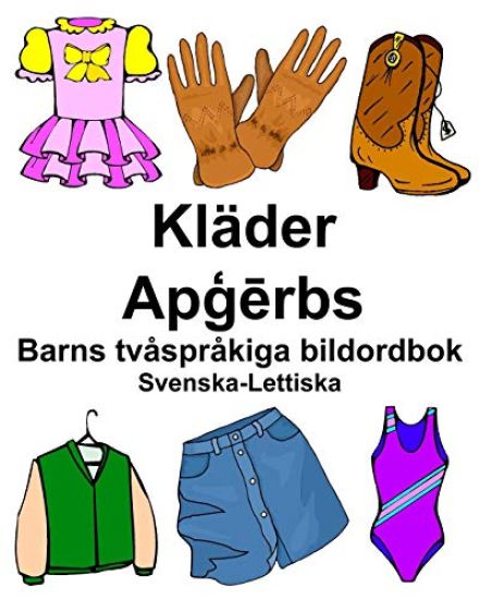 Svenska-Lettiska Kläder/Apģērbs Barns tvåspråkiga bildordbok