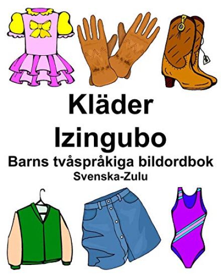 Svenska-Zulu Kläder/Izingubo Barns tvåspråkiga bildordbok