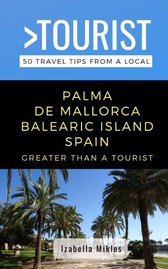 Greater Than a Tourist- Palma de Mallorca Balearic Island Spain