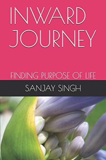 Inward Journey: Finding Purpose of Life