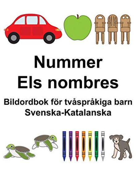 Svenska-Katalanska Nummer/Els nombres Bildordbok för tvåspråkiga barn