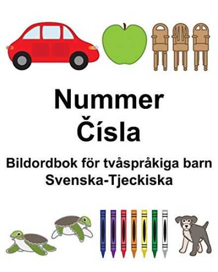 Svenska-Tjeckiska Nummer/Čísla Bildordbok för tvåspråkiga barn