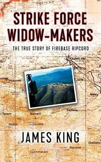 Strike force Widow Maker: The true story of fire base ripcord