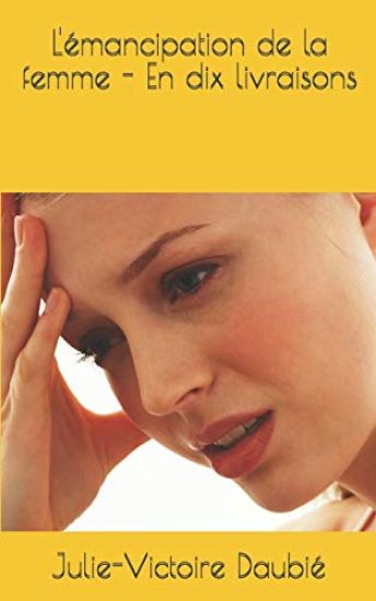 L'émancipation de la femme - En dix livraisons