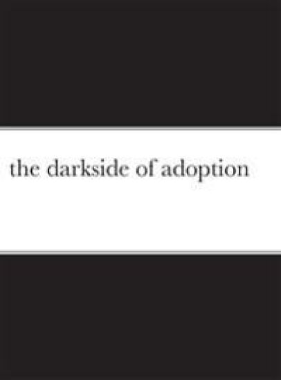 The darkside of adoption