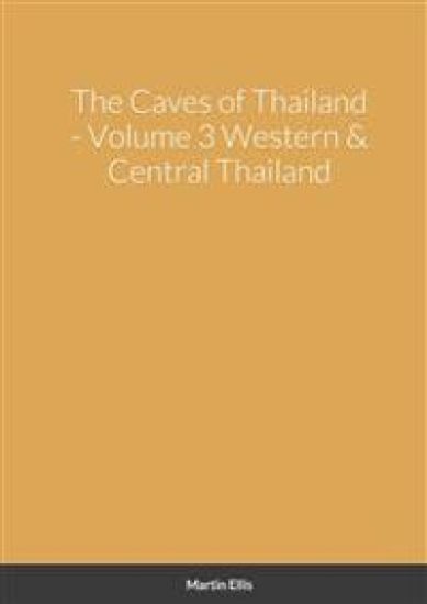 The Caves of Western & Central Thailand