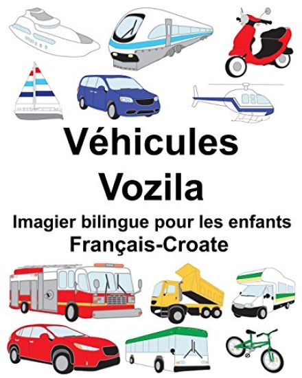 Français-Croate Véhicules/Vozila Imagier bilingue pour les enfants