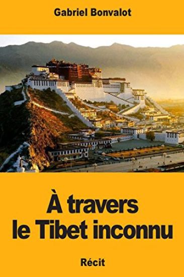 À travers le Tibet inconnu