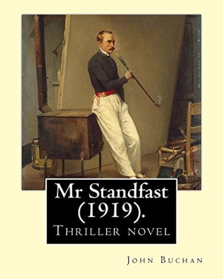 Mr Standfast (1919). By: John Buchan: Thriller novel